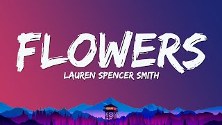 Lauren Spencer Smith - Flowers (Lyrics)
