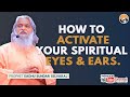 how to activate your 🔥 spiritual eyes 👀 u0026 ears 👂 sadhu sundar selveraj