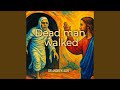 Dead man walked