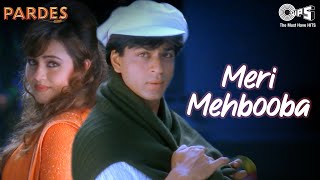Meri Mehbooba Song | Pardes | Shahrukh Khan | Mahima | Kumar Sanu \u0026 Alka Yagnik |90' Hindi Hit Songs