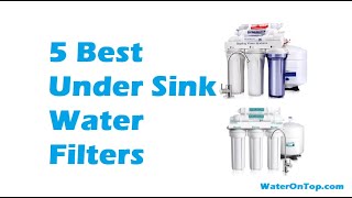 5 Best Under Sink Water Filters of 2022
