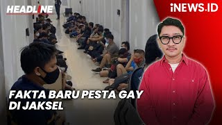 Fakta Baru Kasus Pesta Gay di Jaksel, Sejumlah Peserta sudah Beristri - Headline iNEWS.ID