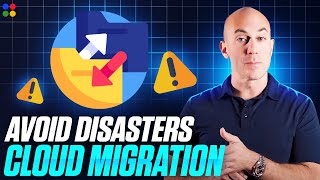 How To Avoid Cloud Migration Disasters: Expert Strategies & Tips