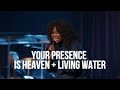 Your Presence Is Heaven & Living Water – Marya Ade, Phil King & CFN Worship (Live)