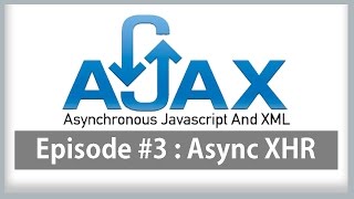 learn ajax : episode #3: How to make Asynchronous XHR Request with JavaScript and AJAX