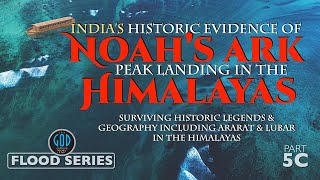 India's Historic Evidence of Noah's Ark Peak Landing in the Himalayas. Wow!!! Flood Series 5C