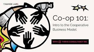 "Co-op 101: Intro to the Cooperative Business Model" with Thrive Consultancy