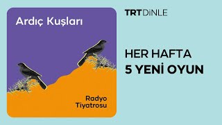 Radyo Tiyatrosu: Ardıç Kuşları | Dram