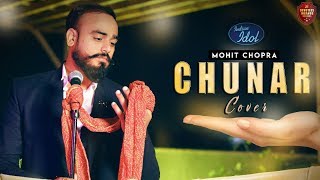 Chunar (Reprise Version) Cover | Mohit Chopra | @anuragabhishek | Indian Idol Fame | Arijit Singh