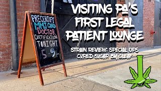 Visiting PA’s First LEGAL Patient Lounge/ Review: Special Ops Cured Sugar/ PA Medical Marijuana