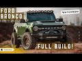 FULL BUILD! Our Ford Bronco Wildtrak!