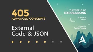 After Effects Expressions 405 - External Code & JSON
