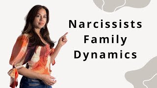 Narcissistic Family Dynamics - 4 Behaviors