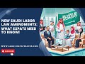 Saudi Arabia approves new amendments to Labor Law, relating to Leaves, Probation and Termination