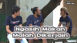 Drama Komedi - Ngasih Makan Malah Dikerjain - Eps 8 Serial Masa Kini