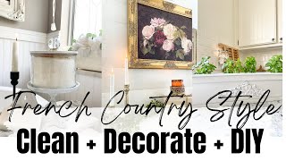 DECORATING IDEAS ~ CLEAN + DECORATE + DIY ~ FRENCH COUNTRY STYLE ~ Monica  Rose