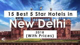 Top 15 Best 5 star Hotels and Resorts in New Delhi 2018 (with Prices)