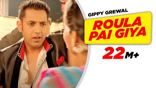 Roula Pai Giya - Carry On Jatta - Full HD - Gippy Grewal and Mahie Gill - Brand New Punjabi Songs