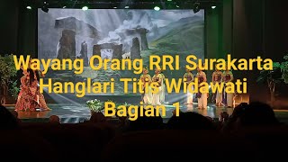 Wayang Orang RRI Surakarta | Hanglari Titis Widawati | Bagian 1