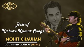 Best of Kishore Kumar Songs | Mohit Chauhan | God Gifted Cameras