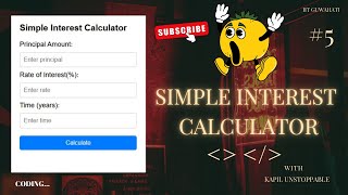 Simple Interest Calculator | HTML CSS And Javascript | Javascript Project | Unstoppable Coding