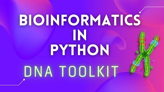 Bioinformatics in Python: DNA Toolkit. Part 1: Validating and counting nucleotides.