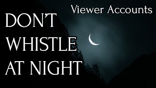 What Happens If You Whistle At Night? - Viewer Experiences