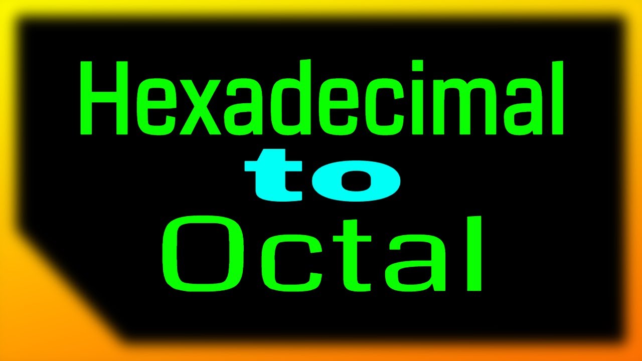 Hexadecimal To Octal Conversion - YouTube