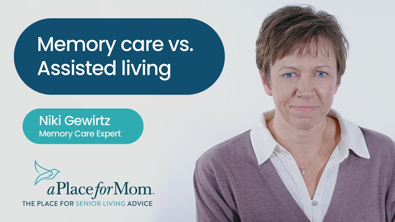 An Expert Explains Assisted Living Vs Memory Care A Place For Mom