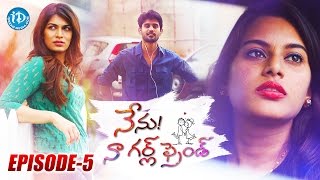 Nenu Naa Girlfriend Episode #5 | iDream Web Series | Directed by Shrekanth