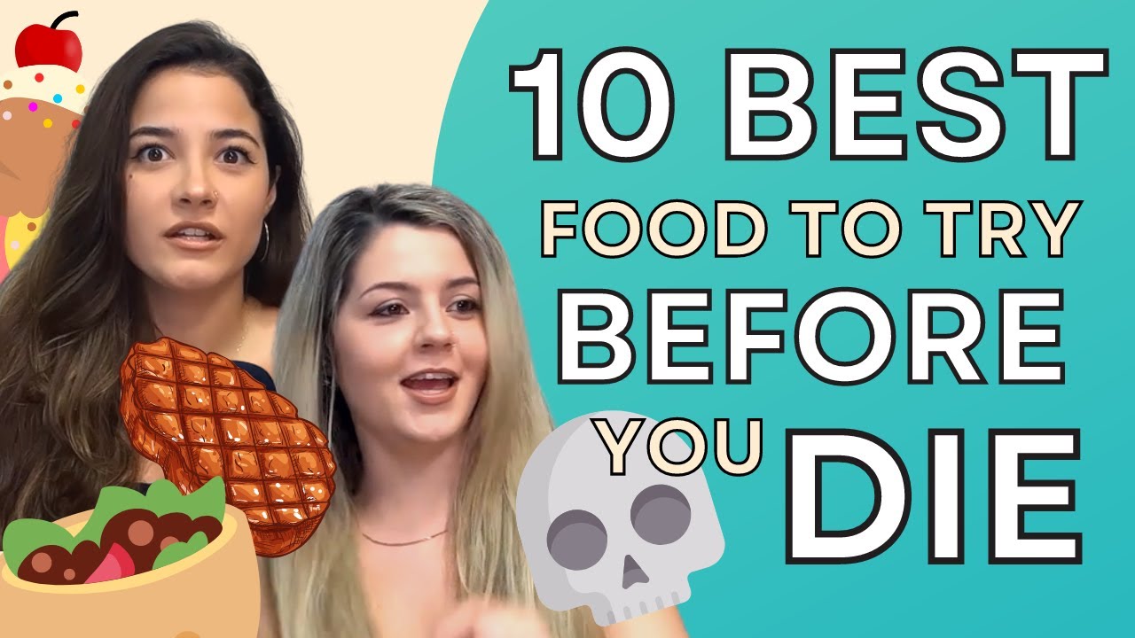 10 FOODS TO TRY BEFORE YOU DIE (WORLD TRAVELER EDITION) PART 1 - YouTube