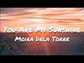 Moira Dela Torre - You Are My Sunshine (Lyrics)