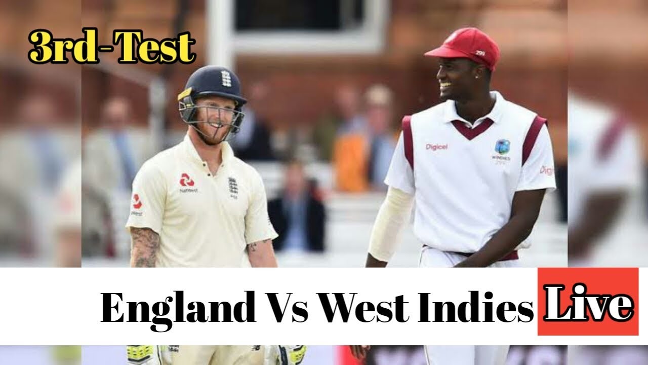 England Vs West Indies, 3rd Test - Live Cricket Score, Commentary - YouTube