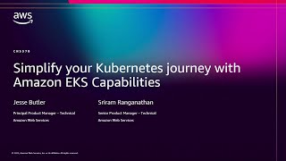 AWS re:Invent 2025 - Simplify your Kubernetes journey with Amazon EKS Capabilities (CNS378)