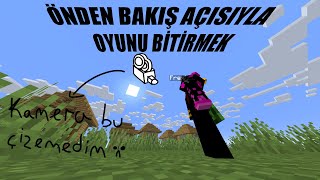 Mınecraft'ı Önden Bakış Açısıyla Bitirmek