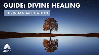 DIVINE HEALING GUIDE ~  Healing Your Body Guided Meditation ~ Heal with His UNBELIEVABLE POWER