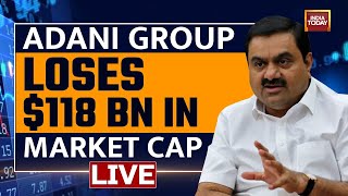 Adani News Updates LIVE: Adani Group Market Cap Down $118 BN | Adani's Empire In Turmoil? |LIVE News