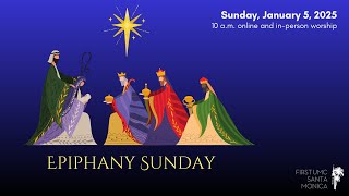 Epiphany Sunday  •   Holy Communion  •  January 5, 2025