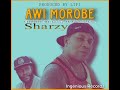 awi morobe sharzy written by talaiwe a.k.a yateh mahn