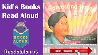 Harvesting Hope the Story of Cesar Chavez  || Read Aloud |Read Along ||