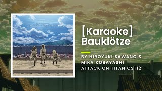 [KARAOKE] Bauklötze - Hiroyuki Sawano and Mika Kobayashi - Attack on Titan OST12