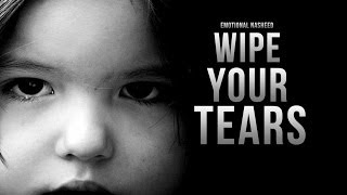 Wipe Your Tears - Emotional Nasheed