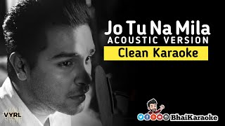 Jo Tu Na Mila Acoustic Karaoke | Asim Azhar | BhaiKaraoke