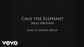 Cage The Elephant - Mess Around