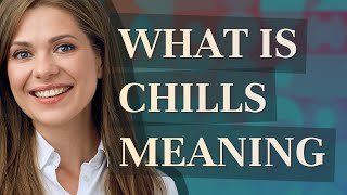 Chills | meaning of Chills