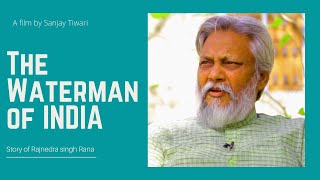 The Waterman of India : Story of Rajendra Singh Rana ll Documentary Film by Sanjay Tiwari