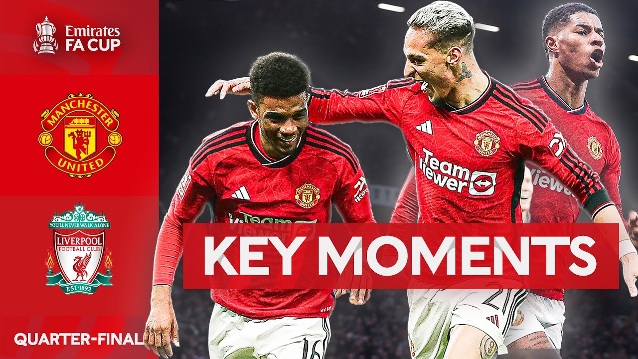 Manchester United V Liverpool | Key Moments | Quarter-final | Emirates ...