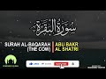 Al Baqarah by Abu Bakr Al Shatri [Best Surah Quran Recitation]