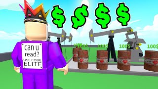 I make OIL that gives TONS of CASH on Roblox