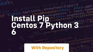 install pip centos 7 python 3 6